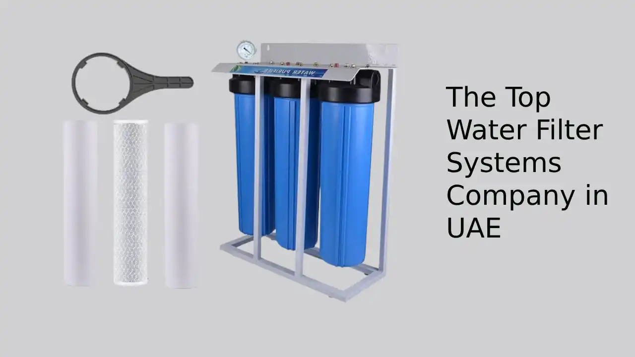 Top Water Filter Systems Company in UAE